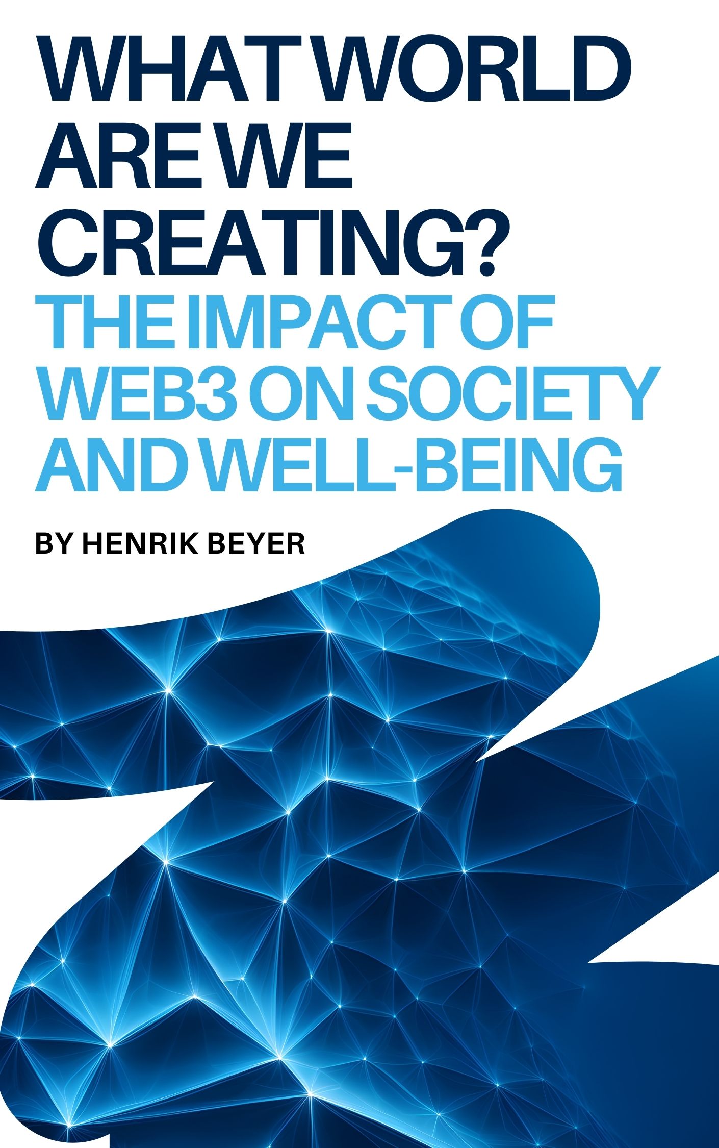 What World are We Creating The Impact of Web3 on Society and Well-being
