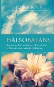 halsobalans-konsten-att-hitta-sin-balans-och-leva-i-tider-av-halsorad-dieter-och-sjalvforbattring